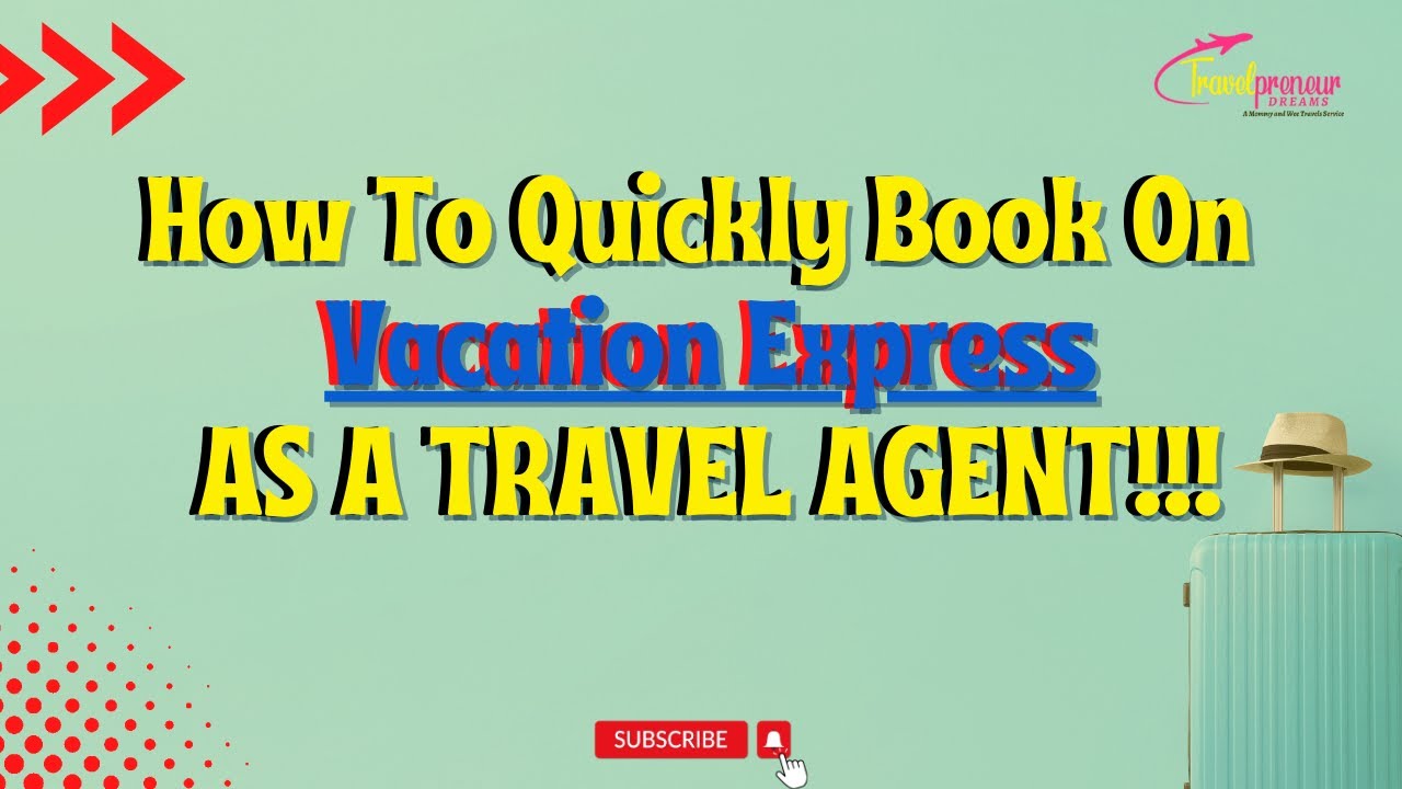 How To Quickly Book On Vacation Express As A Travel Agent!