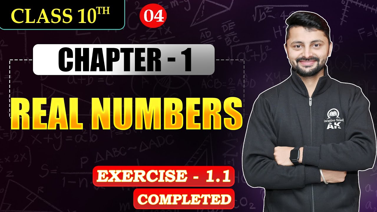 Lec 04 | Real Numbers |  Ex - 1.1,Completed | Real Numbers | New NCERT | CBSE | By Ak