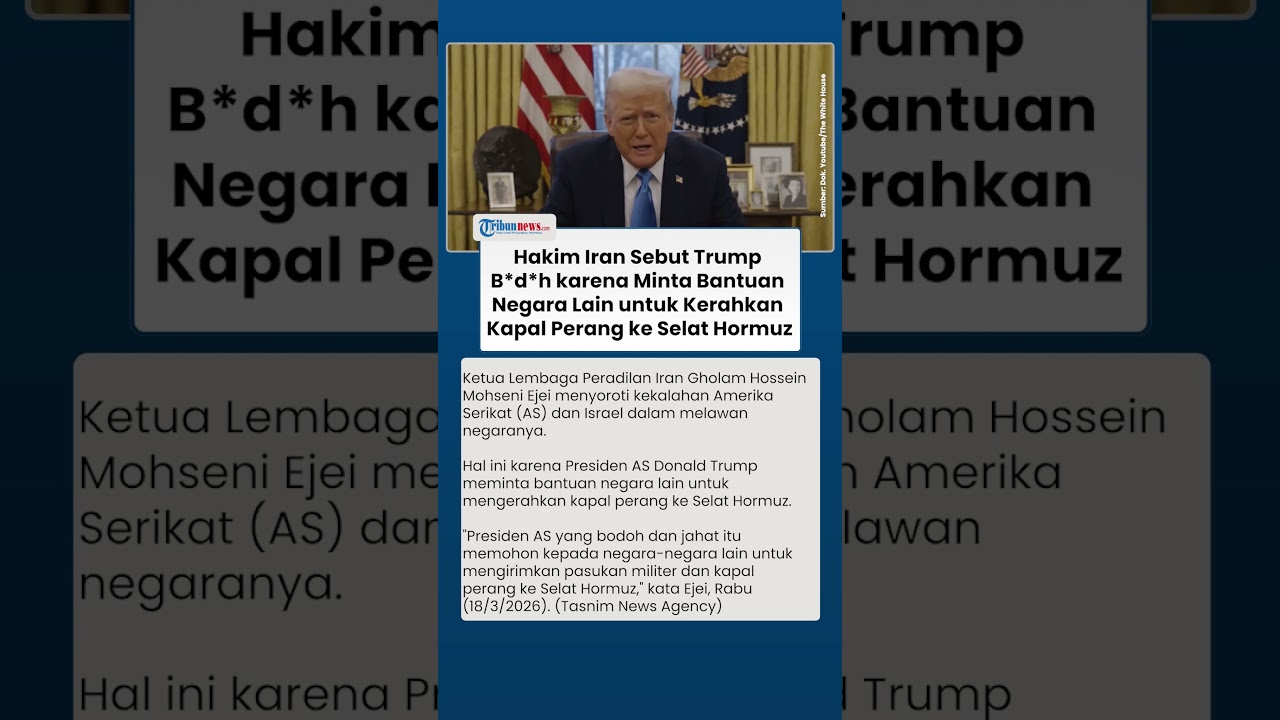 Trump Minta Bantuan Negara Lain Kirim Kapal Perang ke Selat Hormuz, Hakim Iran: Presiden AS Bodoh