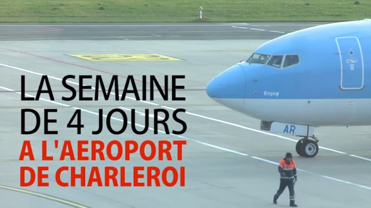 La semaine de 4 jours à l'aéroport de Charleroi - Jean-Jacques Cloquet