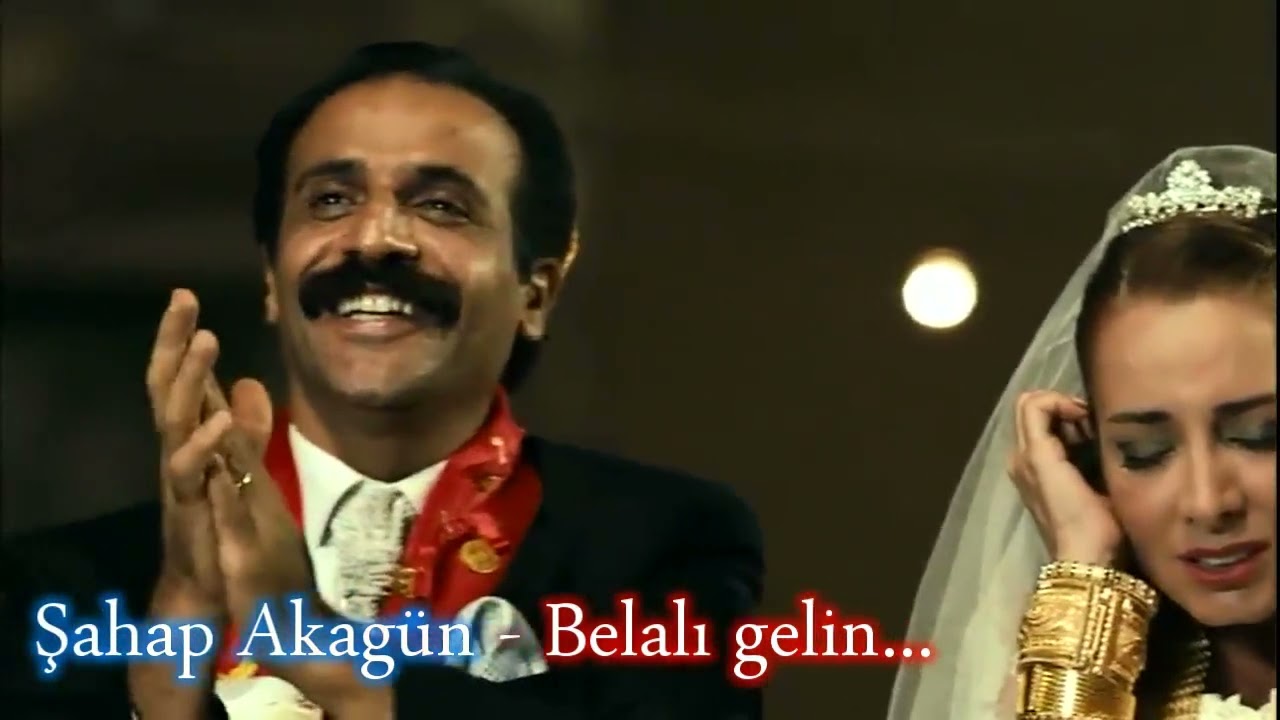 Şahap Akag&uuml;n - Belalı Gelin