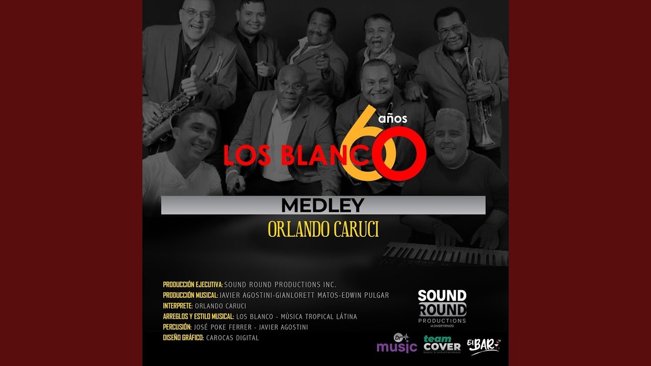 Los Blanco 60 Años Medley: Vamos a Beber / El Hombre Aparecido / La Negra Celina / Rio y Mar /...