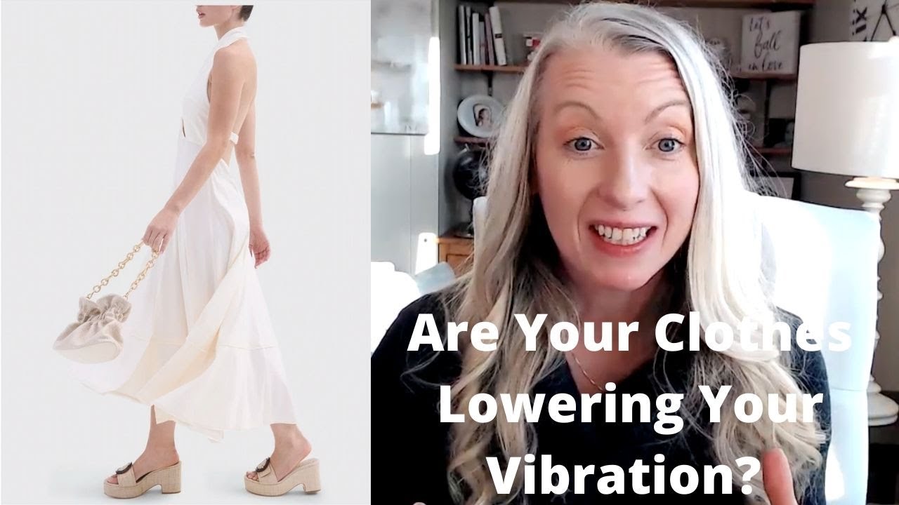 Do You Know The Frequency Of Your Clothing?  Are They Helping Or Harming Your Vibration?
