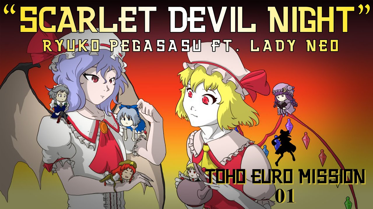 [TOUHOU EUROBEAT] - Ryuko Pegasasu ft. Lady Neo - SCARLET DEVIL NIGHT (TOHO EURO MISSION 01)