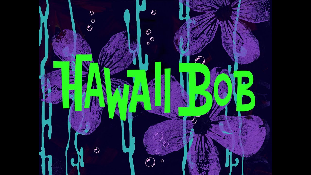Hawaii Bob - SpongeBob Soundtrack