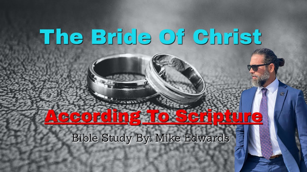 The bride of Messiah according to scripture | Mike Edwards