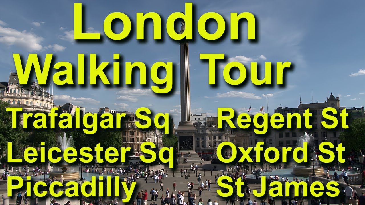 London Walk: Trafalgar, Leicester, Piccadilly, Regent, Oxford, Bond, StJames