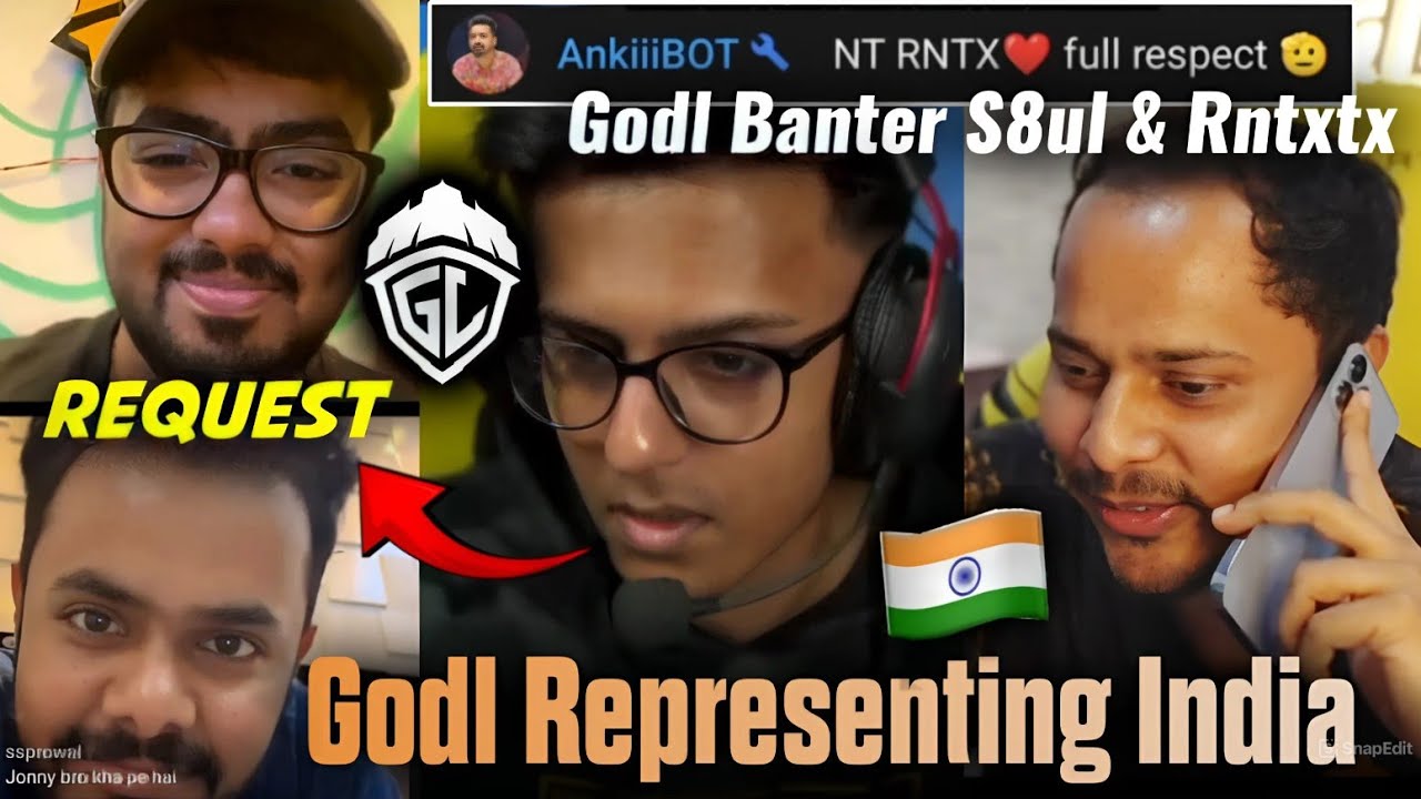 Simp Request For Lan 💛Godl Banter S8ul & Rnttx 😅  Godl  Representing India 🇮🇳 Kronten React  🔥