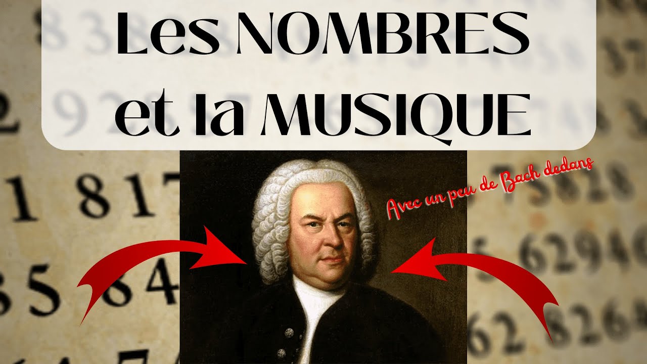 Les nombres et la musique (avec un peu de J.S. Bach dedans)