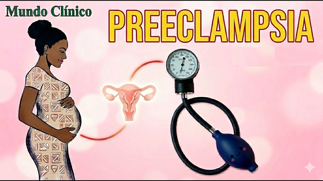 PREECLAMPSIA y ECLAMPSIA: diagnóstico y manejo 2026 | Mundo Clínico