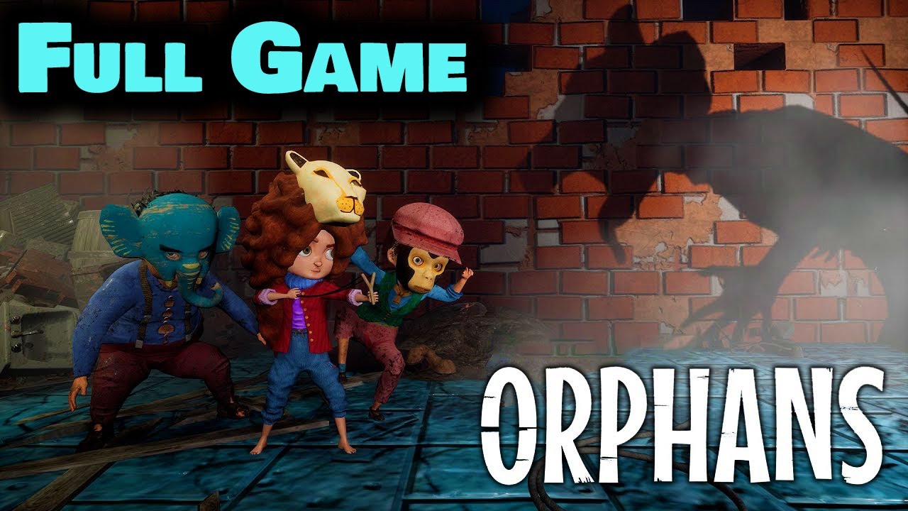Orphans - Full Walkthrough (No Commentary)