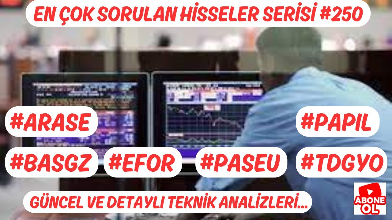 #PASEU #TDGYO #PAPIL #EFOR #ARASE #BASGZ  EN &Ccedil;OK SORULAN HİSSELER SERİSİ #250