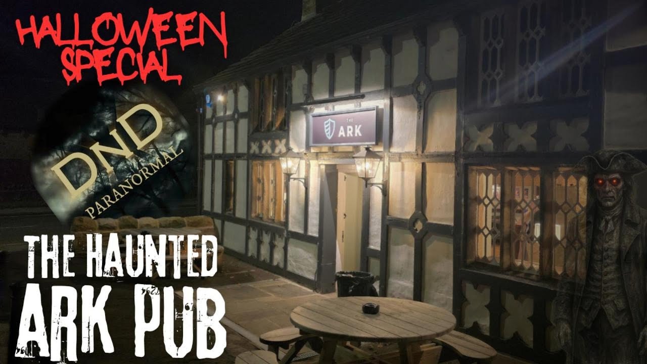 Haunting of The Ark Pub – A Halloween Night Investigation