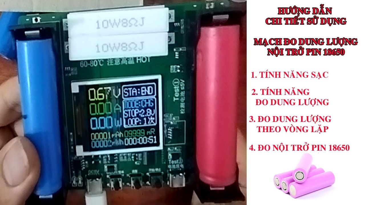Hướng dẫn sử dụng mạch đo dung lượng nội trở pin 18650 chi tiết