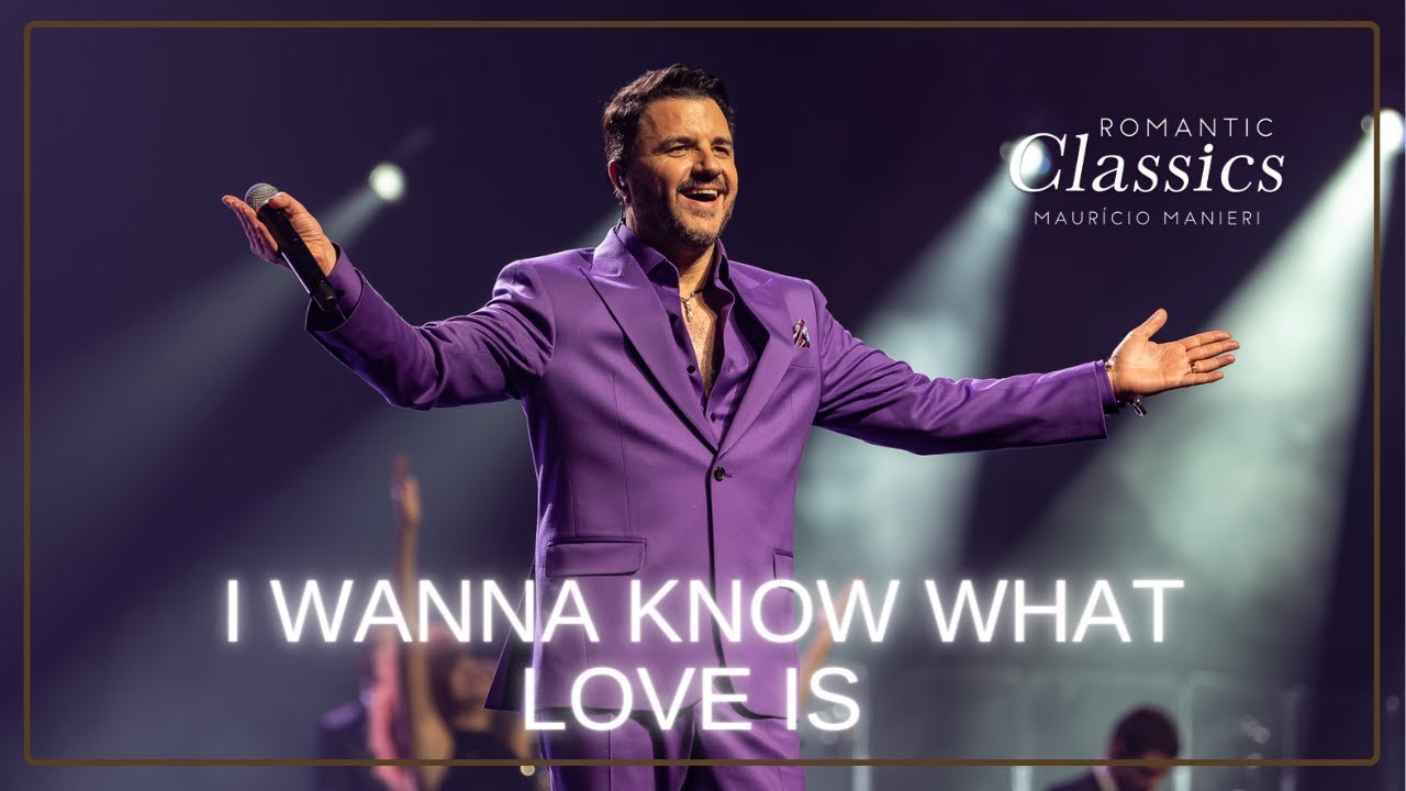 Mauricio Manieri - I Wanna Know What Love Is (DVD Romantic Classics)