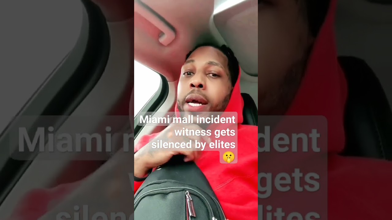 Miami mall incident witness gets silenced by elites