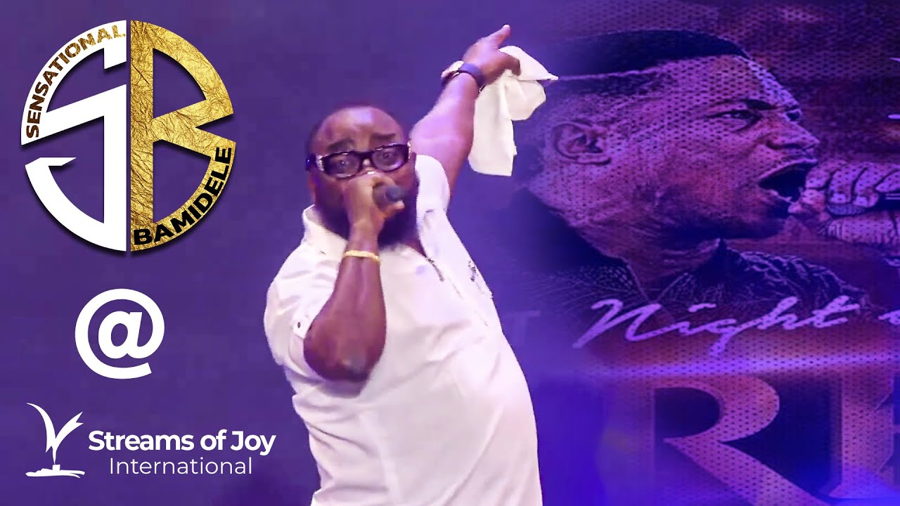SENSATIONAL BAMIDELE @STREAMS OF JOY INTERNATIONAL, CROSS OVER SERVICE