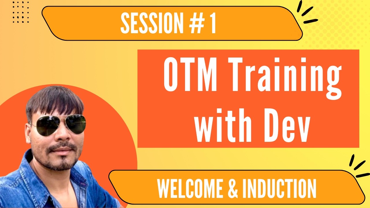 OTM Training With Dev | Welcome & Induction