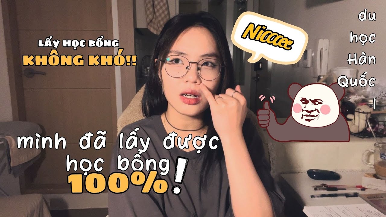 #4 Cẩm nang du học Hàn Quốc: HỌC BỔNG 100% LIỆU CÓ KHÓ? MÌNH ĐÃ LẤY ĐƯỢC HỌC BỔNG TRƯỜNG NHƯ THẾ NÀO