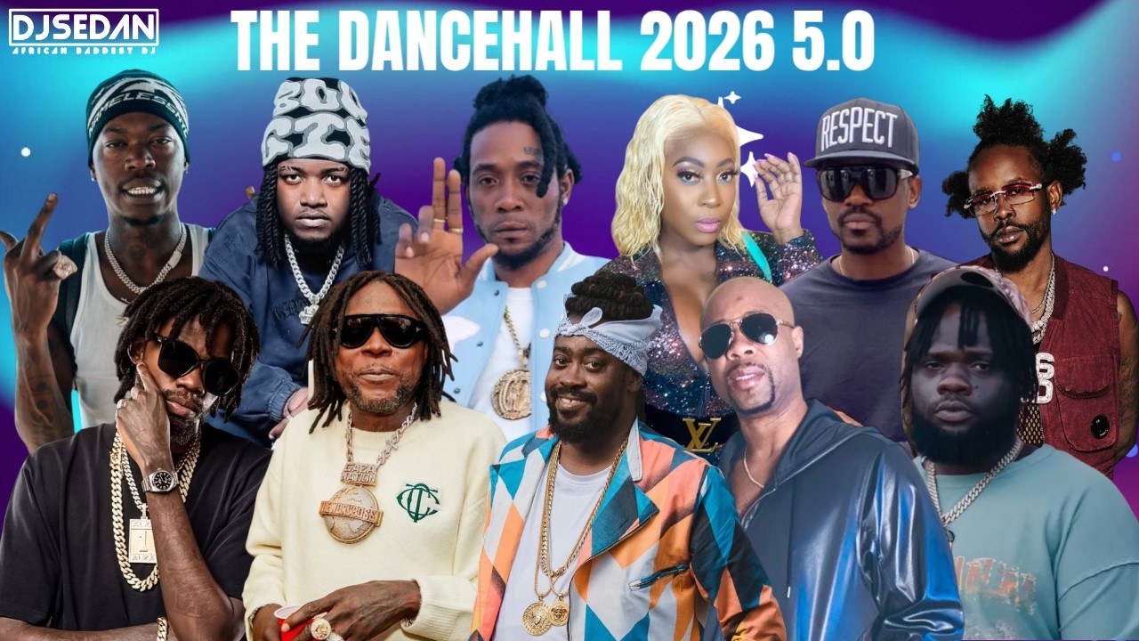 The Dancehall 2026 5.0 |DJ Sedan, Vybz Kartel, Beenie Man, Shatta Wale, Neilm, Alkaline, Chronic Law