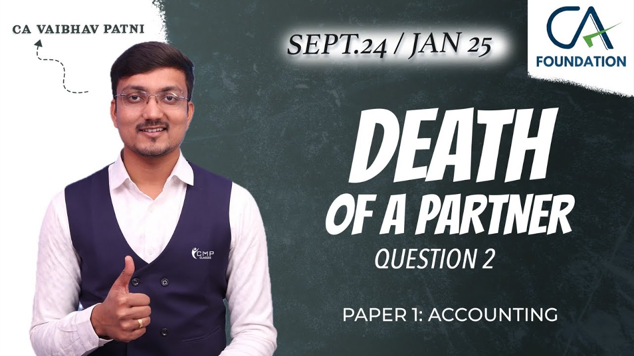 DEATH OF A PARTNER | QUESTION 2 | CA FOUNDATION | PAPER 1: ACCOUNTING | CA VAIBHAV PATNI