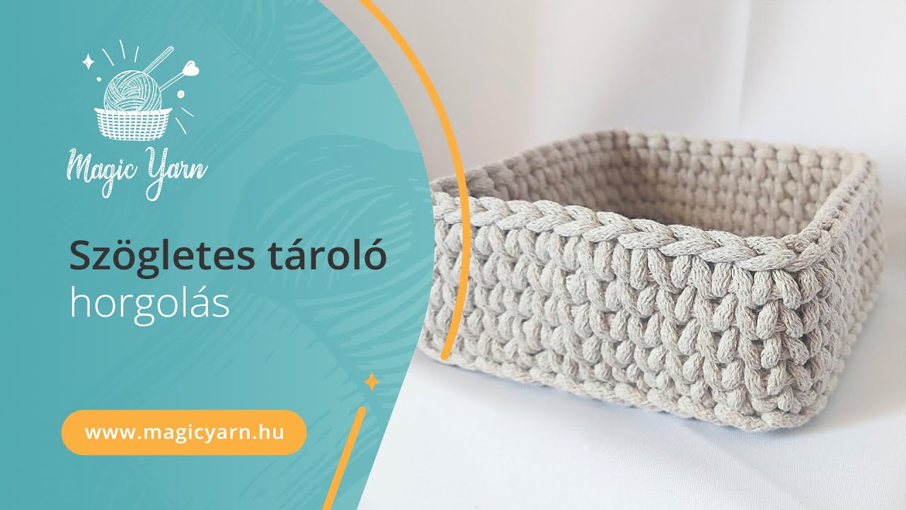 Horgolás kezdőknek: szögletes tároló horgolás