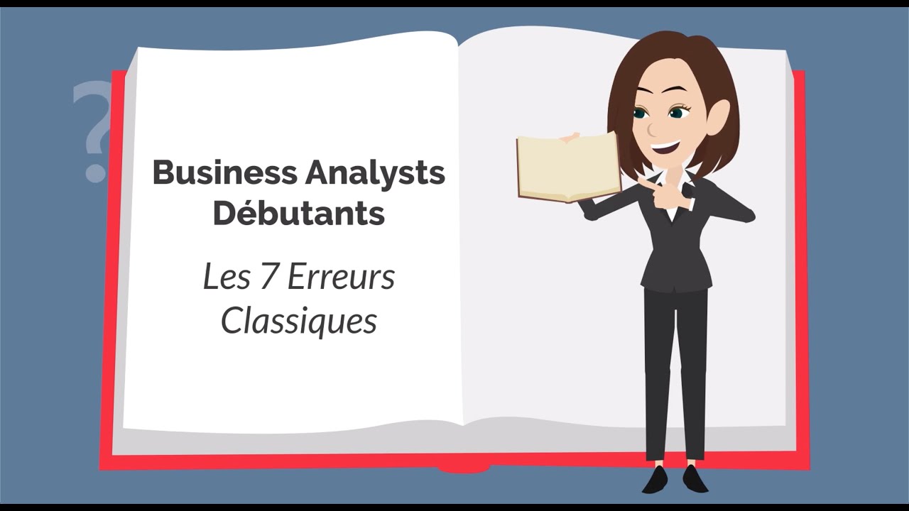 Les 7 Erreurs des Business Analysts Débutants
