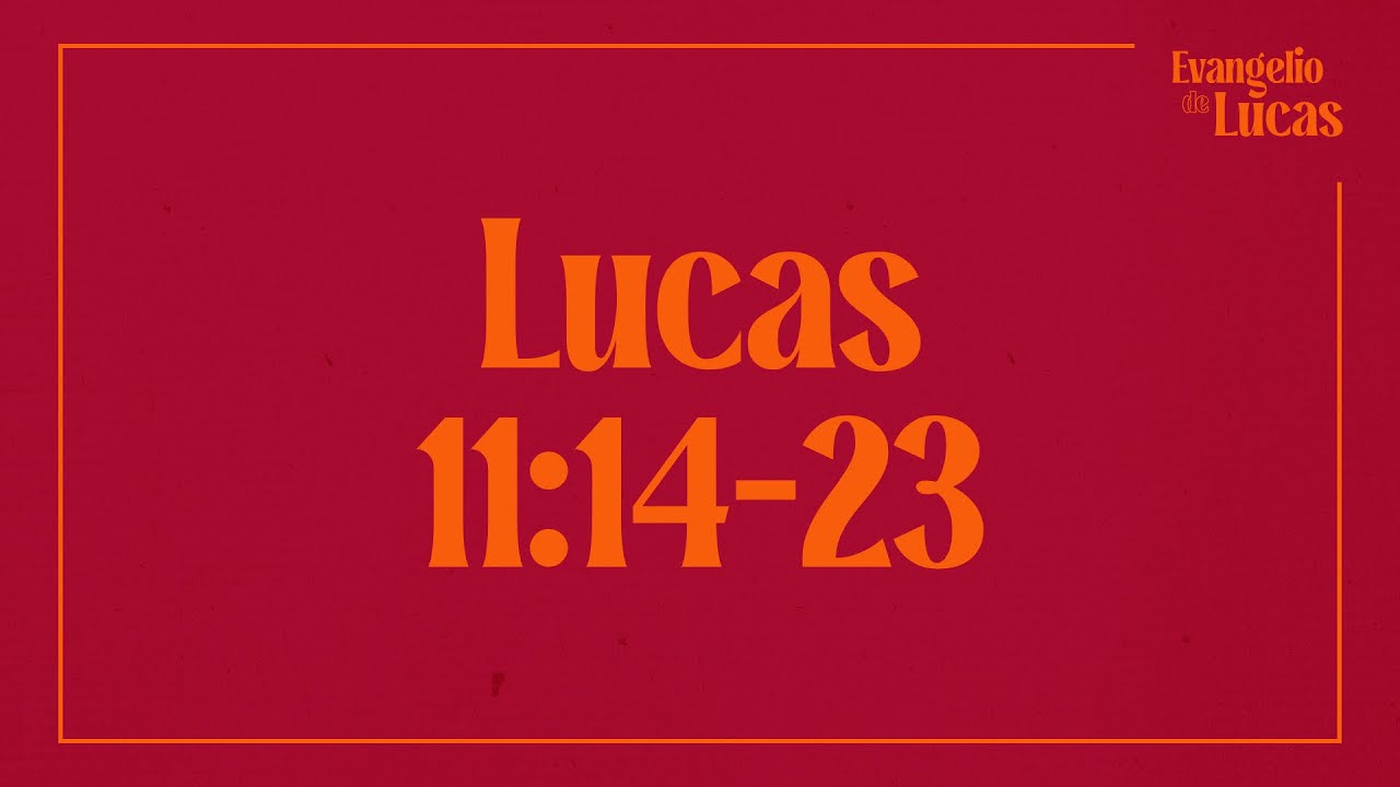 Lucas 11:14-23 Una Casa Dividida Contra sí Misma.