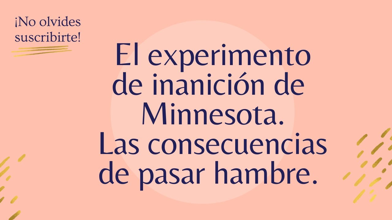 El experimento de inanici&oacute;n de Minnesota. Las consecuencias de pasar hambre.
