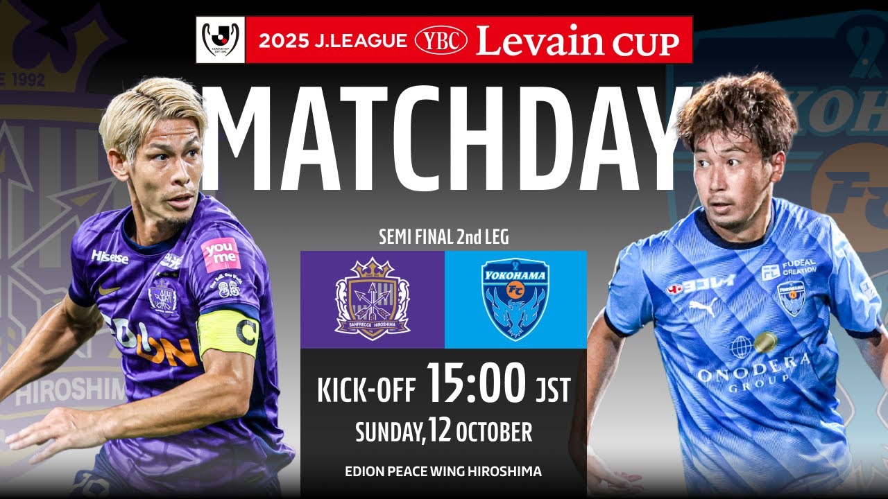LIVE |  Sanfrecce Hiroshima vs Yokohama FC | 2025 J.LEAGUE YBC LEVAIN CUP | SF 2nd Leg