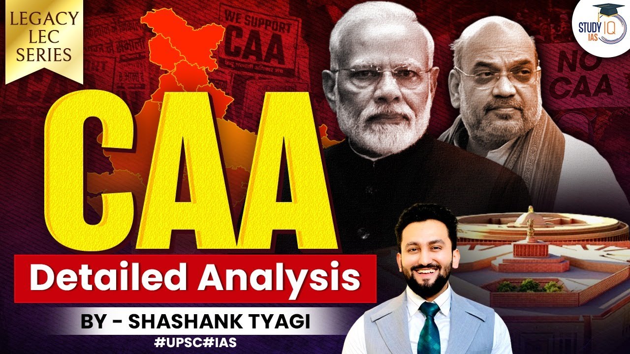 Best Video to understand Citizenship Amendment Act (CAA) | Detailed Analysis | UPSC GS2