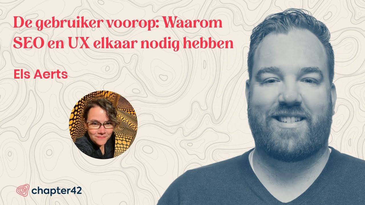 De gebruiker voorop: Waarom SEO en UX elkaar nodig hebben - Casual Catch-up met Els Aerts
