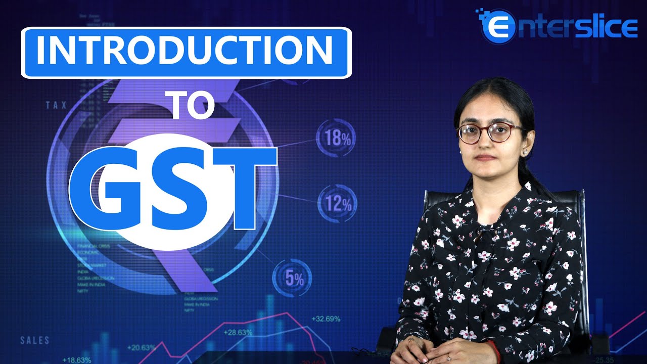 Introduction to Gst | Goods and Services Tax | Taxation | What is G.S.T  | Enterslice