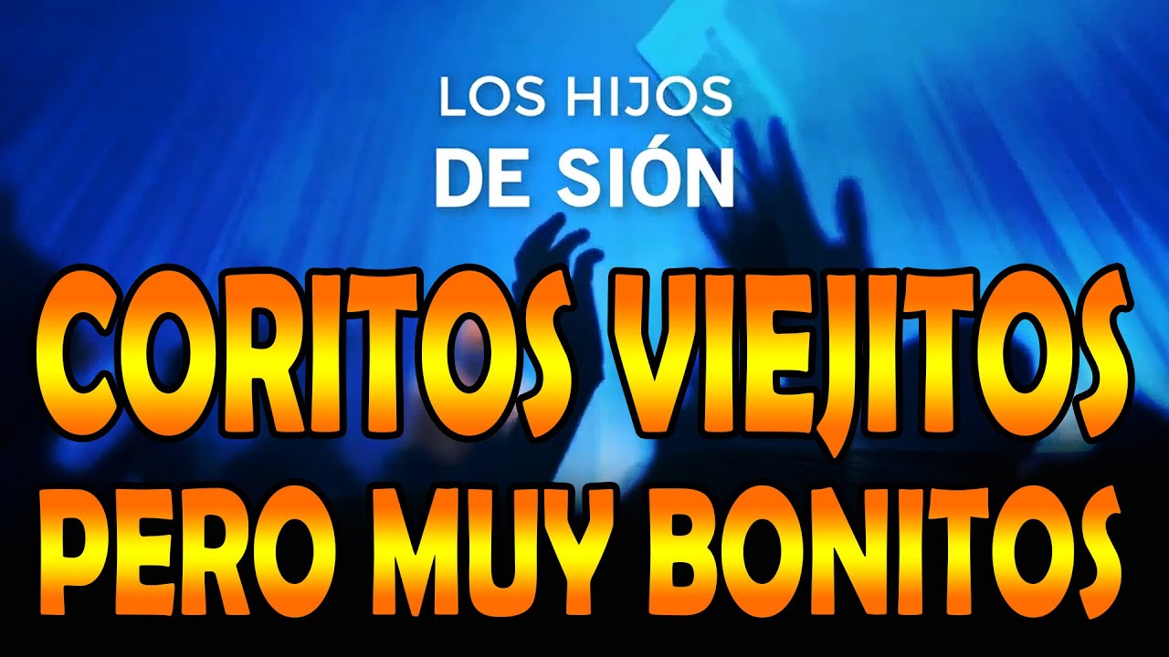 LOS HIJOS DE SIÓN SE GOZAN EN SU REY 🔥 CORITOS VIEJITOS PERO BONITOS 🎵 ( ALELUYA )