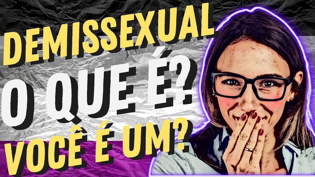 DEMISSEXUAL o que é? Você é um? É mito? TUDO SOBRE! | Hoje na Psicologia