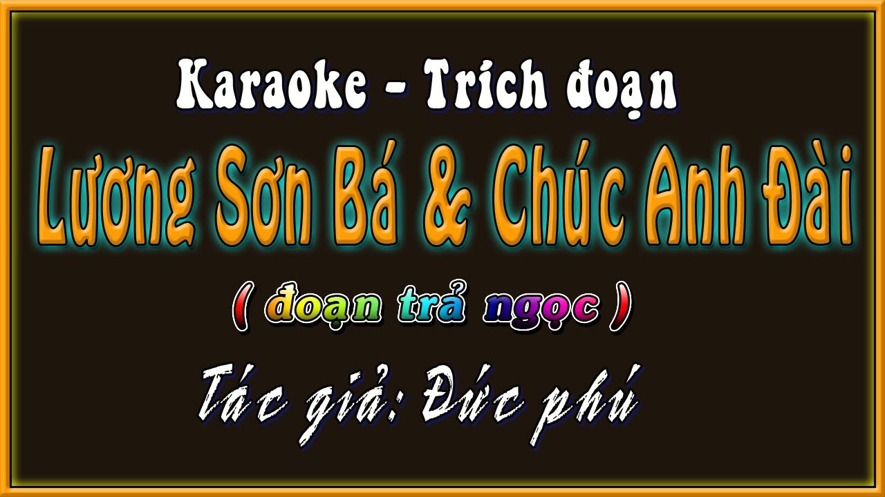 Karaoke Lương Sơn Bá Chúc Anh Đài ( đoạn trả ngọc )