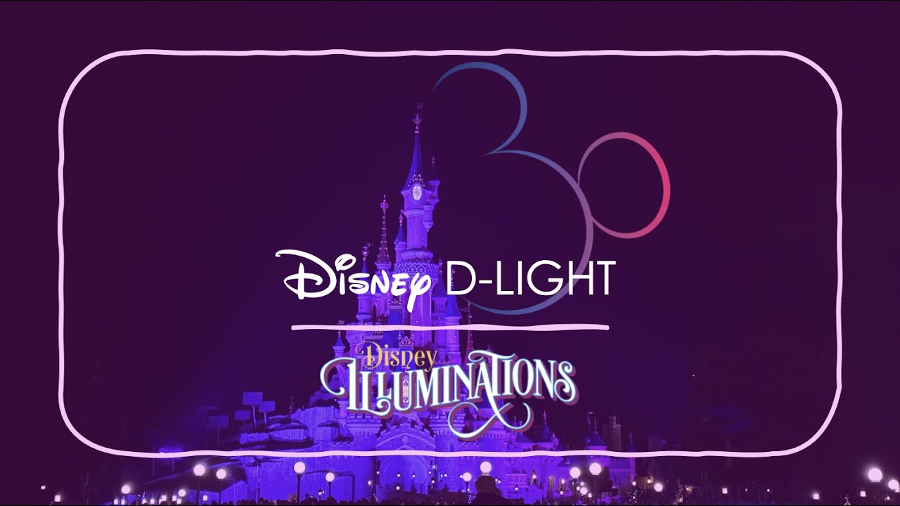 DISNEY D-LIGHT & DISNEY ILLUMINATIONS (4K) | Disneyland Park | Disneyland Paris 30th (2023)