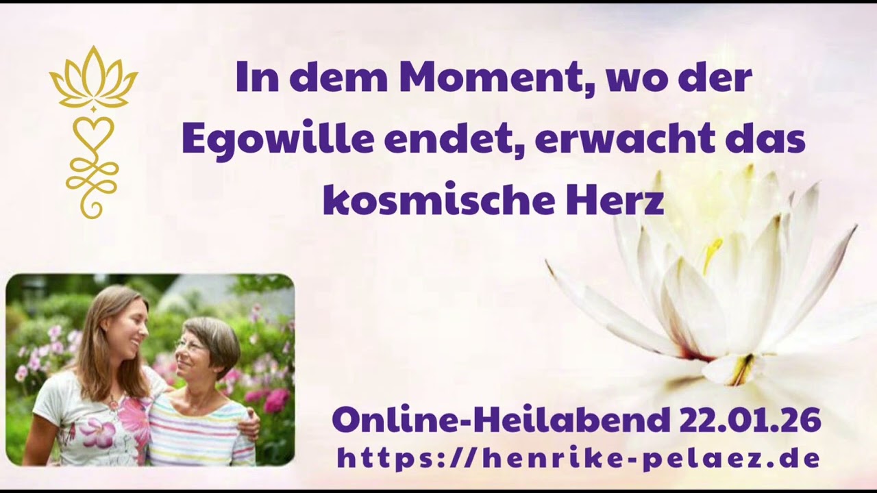 In dem Moment, wo der Egowille endet, erwacht das kosmische Herz