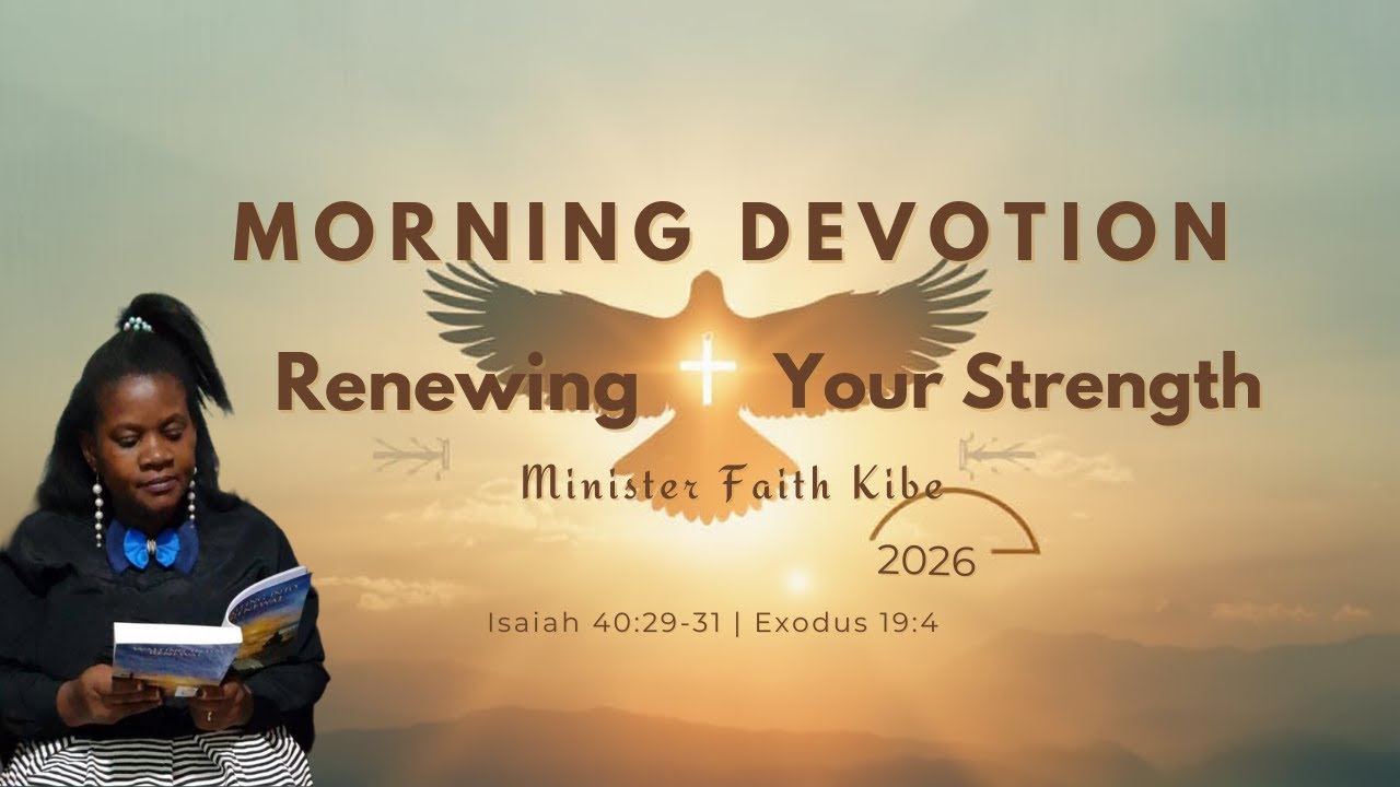 Morning Devotion: Renewing Your Strength for 2026 | Faith Kibe