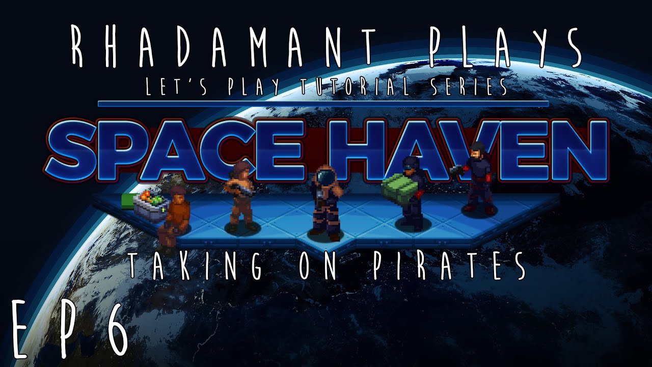 Space Haven Tutorial Series - Taking On Pirates