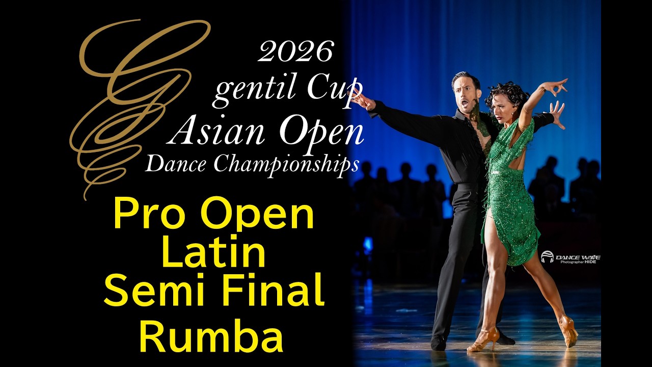 2026 gentil Cup Asian Open Dance Championships Pro Open Latin Semi Final Rumba