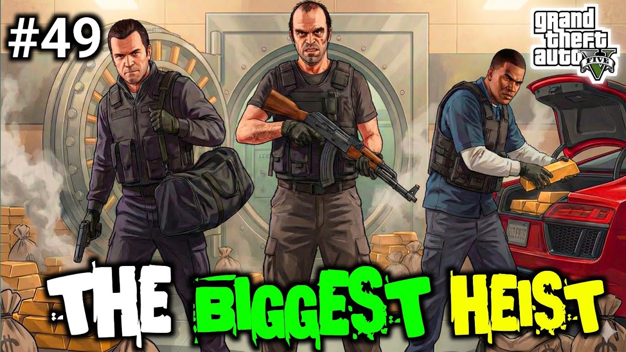 THE BIGGEST HEIST I GTA V #gta #49