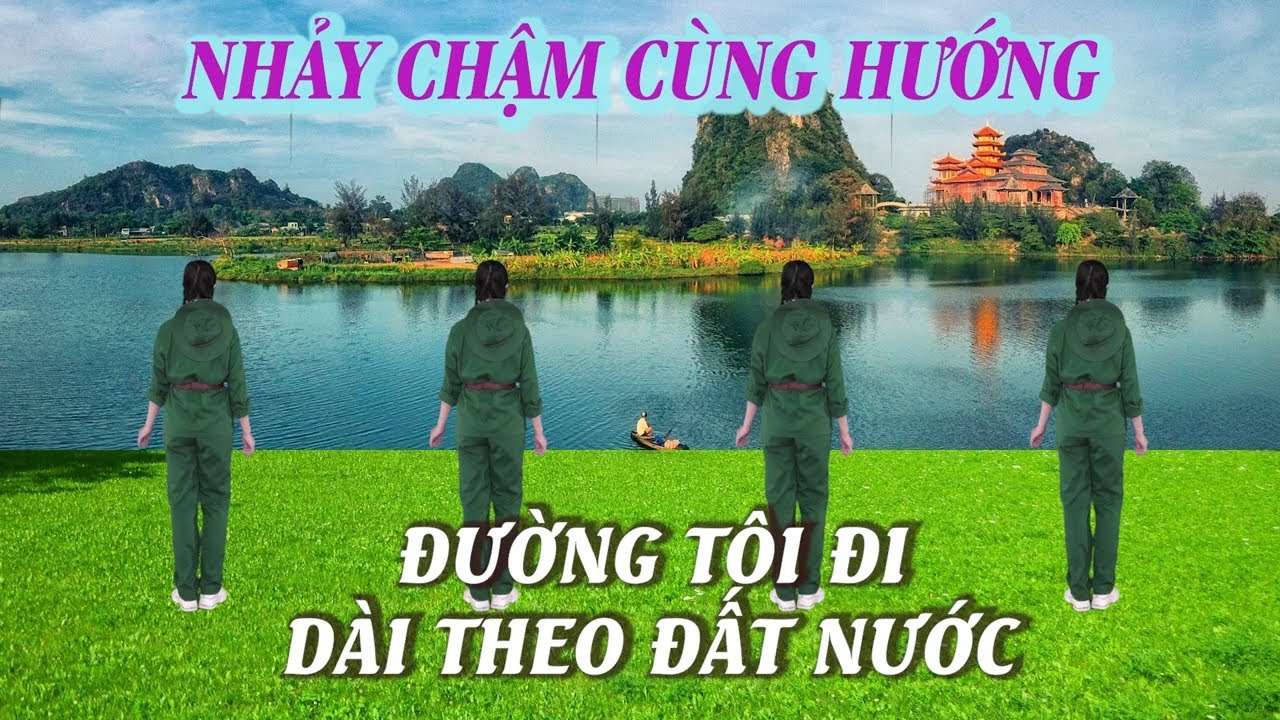 Nhảy chậm cùng hướng - Đường tôi đi dài theo đất nước - Khiêu vũ mai lương - Học nhảy dân vũ