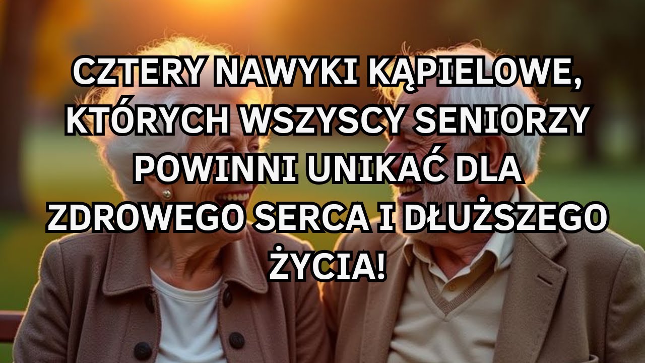 Cztery nawyki kąpielowe, kt&oacute;rych wszyscy seniorzy powinni unikać dla zdrowego serca i dłuższego życi