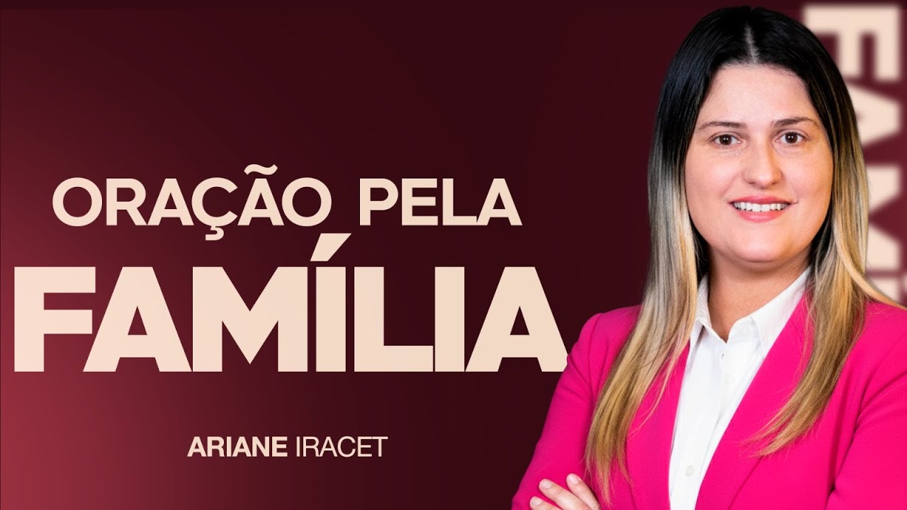 ORAÇÃO PELA FAMÍLIA - CONTRA ENGANO E FALSOS AMIGOS
