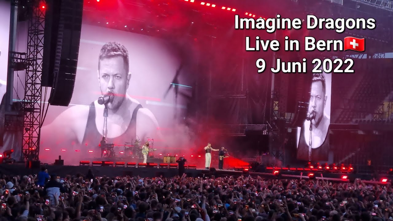 IMAGINE DRAGONS  Live in Bern 🇨🇭 9 Juni 2022