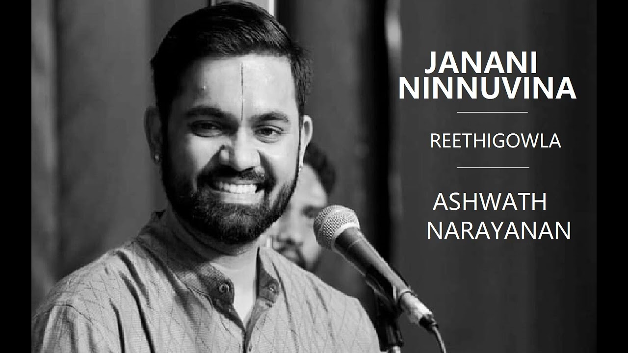 Janani Ninnuvina / Reethigowla / Misrachap / Subbaraya Sasthri / Ashwath Narayanan
