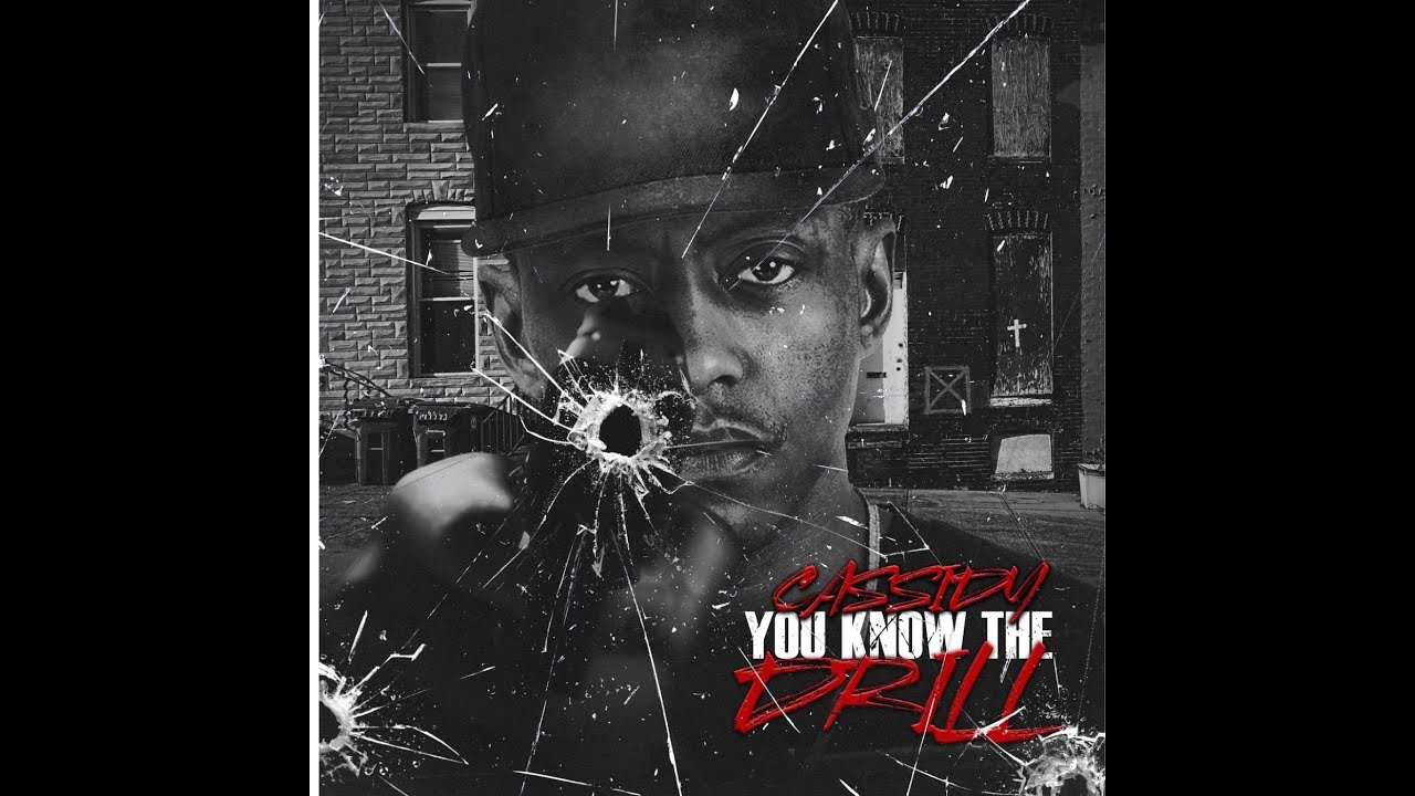Cassidy- You Know The Drill