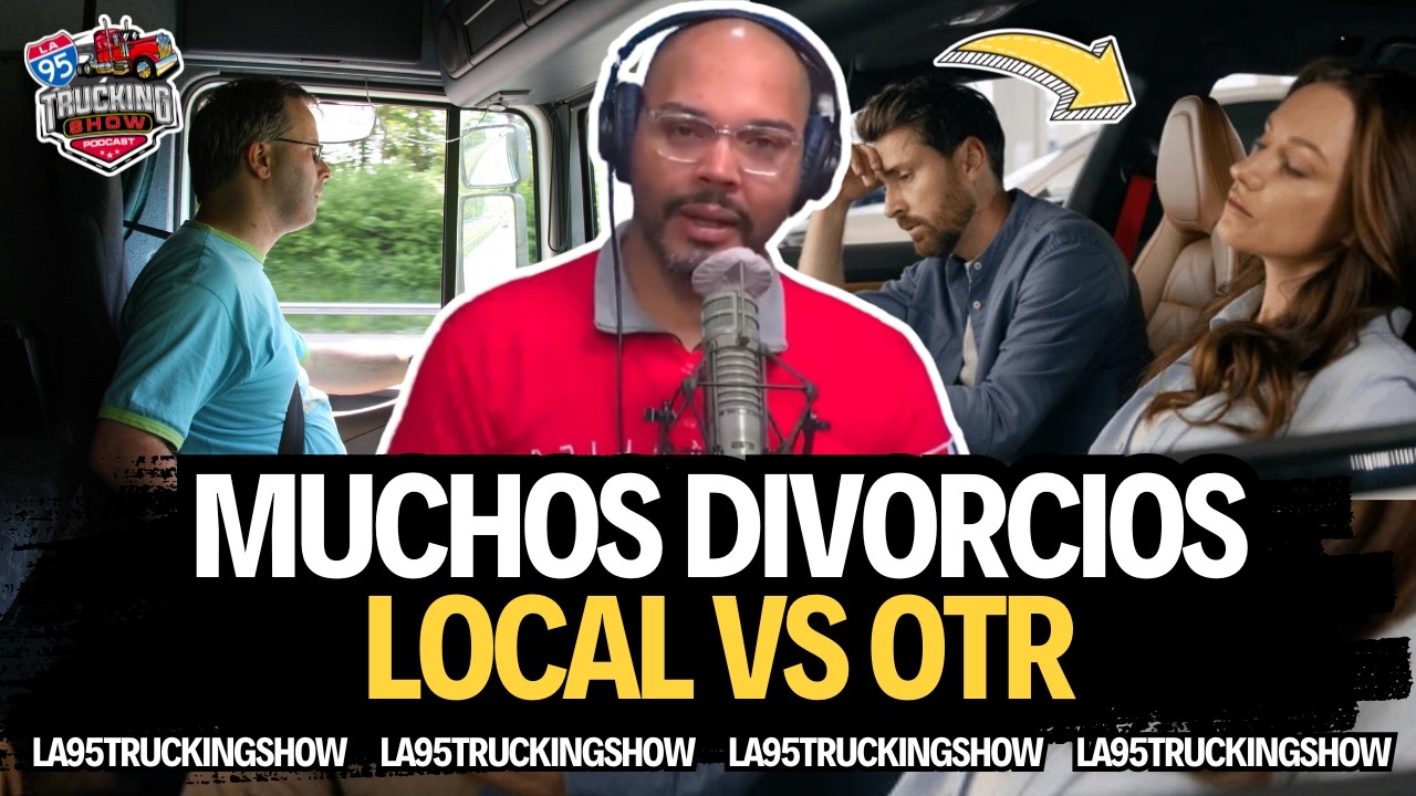 🚛 Muchos divorcios en el trucking: Local vs OTR, la verdad que duele
