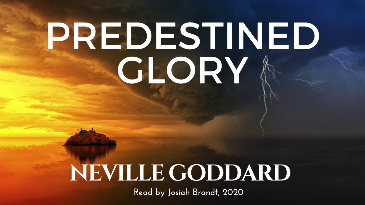 Predestined Glory by Neville Goddard read by Josiah Brandt